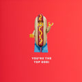 Greeting Card - You're the Top Dog
